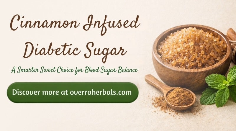 Cinnamon Infused Diabetic Sugar: A Smarter Sweet Choice for Blood Sugar Balance